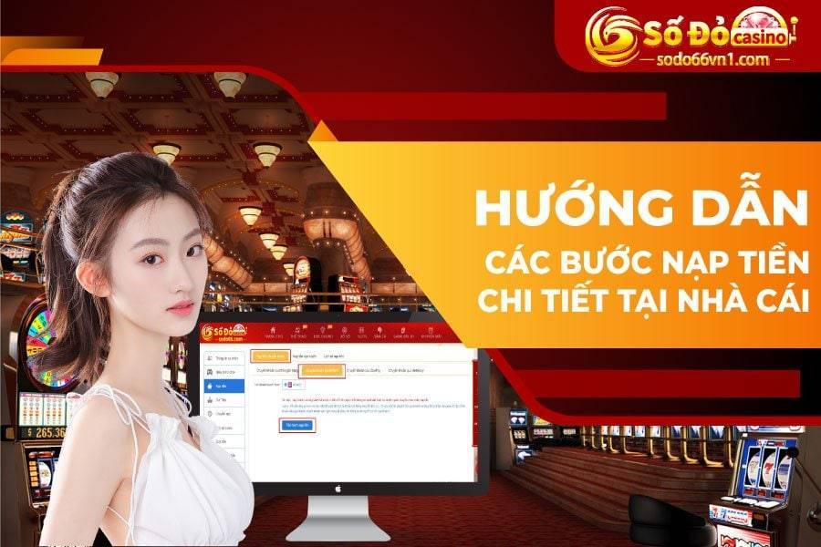 Các bước nạp rút tiền tại nhà cái Sodo66