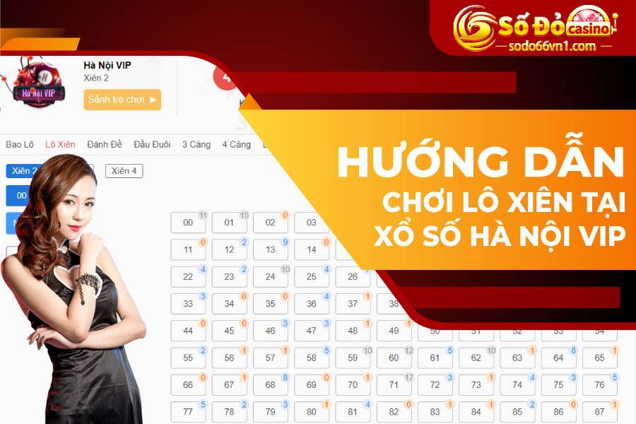 Hướng dẫn chơi lô xiên tại xổ số Hà Nội VIP