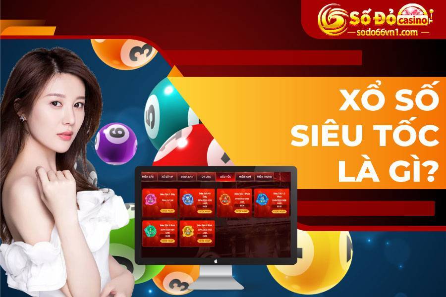 Xổ số siêu tốc là gì