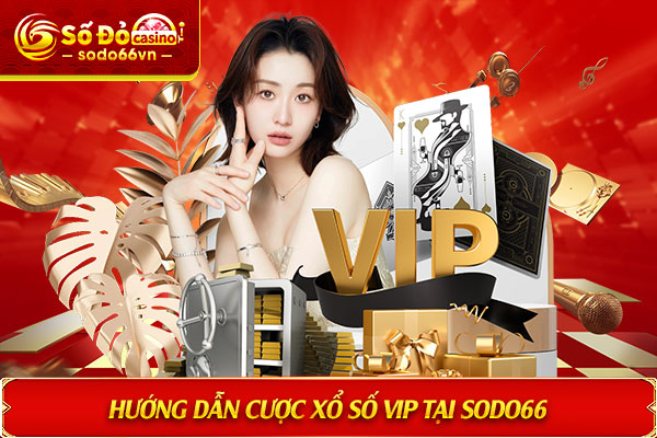 hướng dẫn đặt cược xổ số vip
