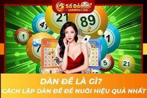 Dàn đề là gì? Cách lập dàn đề để nuôi hiệu quả nhất