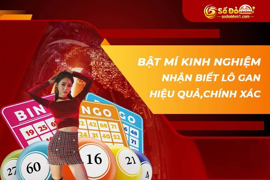 6. Bat mi kinh nghiem nhan biet lo gan hieu qua chinh