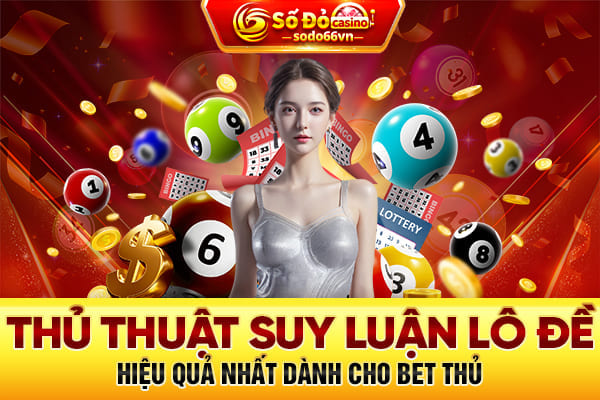 thủ thuật suy luận lô đề